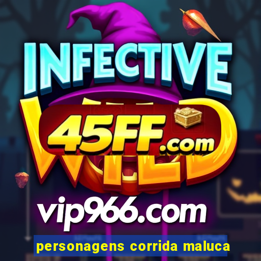 personagens corrida maluca